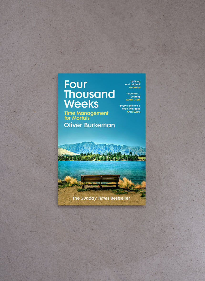 Four Thousand Weeks – Oliver Burkeman