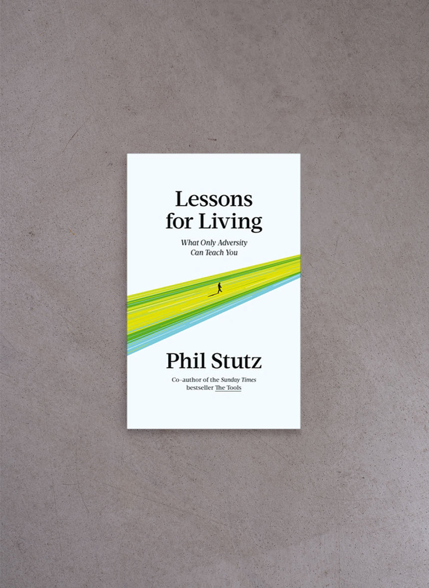 Lessons for Living – Phil Stutz