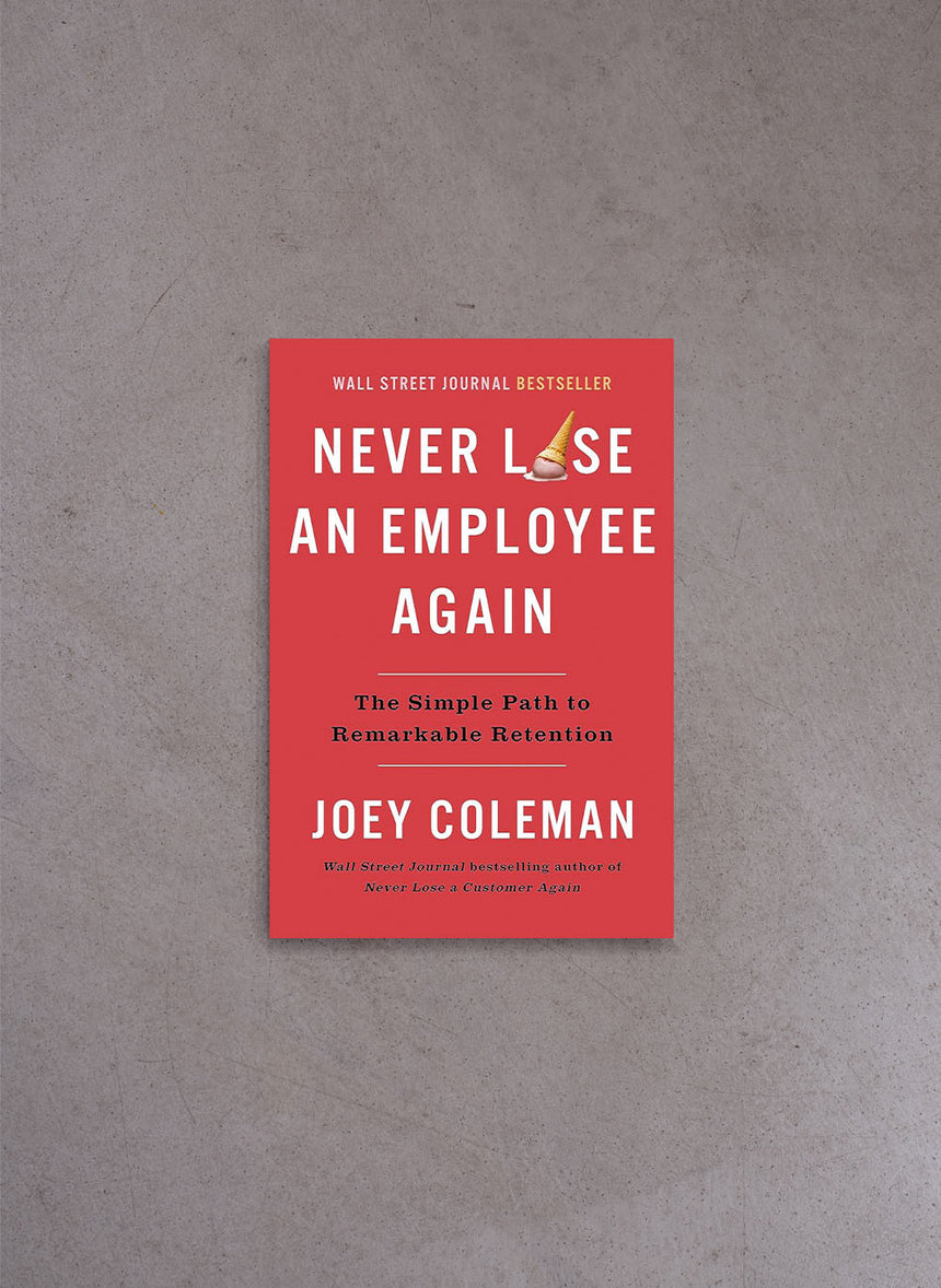 Never Lose an Employee Again – Joey Coleman