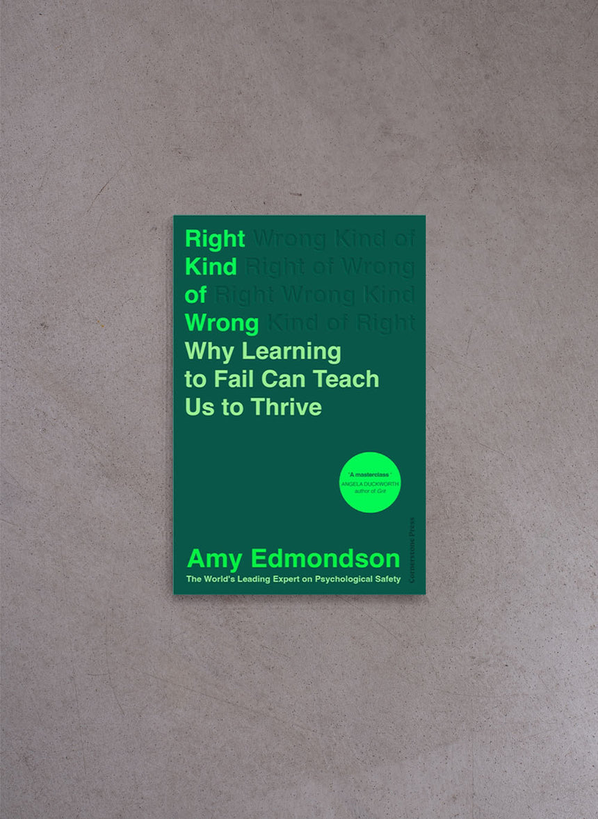Right Kind of Wrong – Amy Edmondson