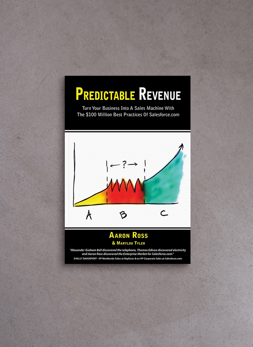 Predictable Revenue – Aaron Ross, Marylou Tyler
