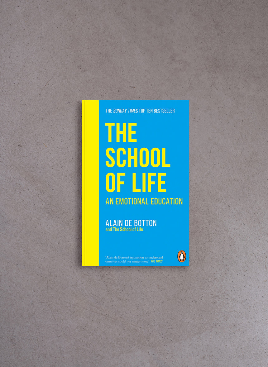 The School of Life: An Emotional Education – Alain de Botton