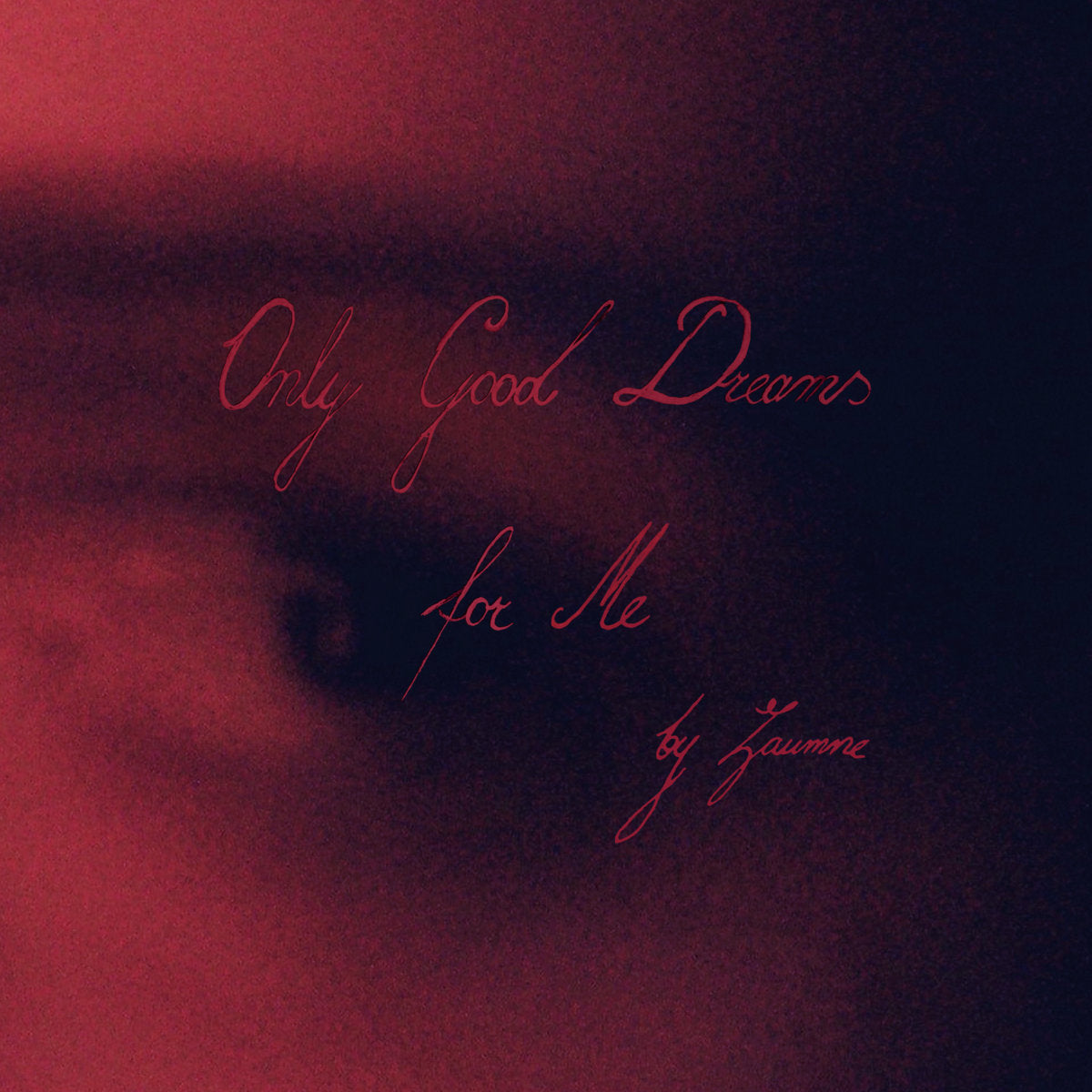 Zaumne – Only Good Dreams For Me