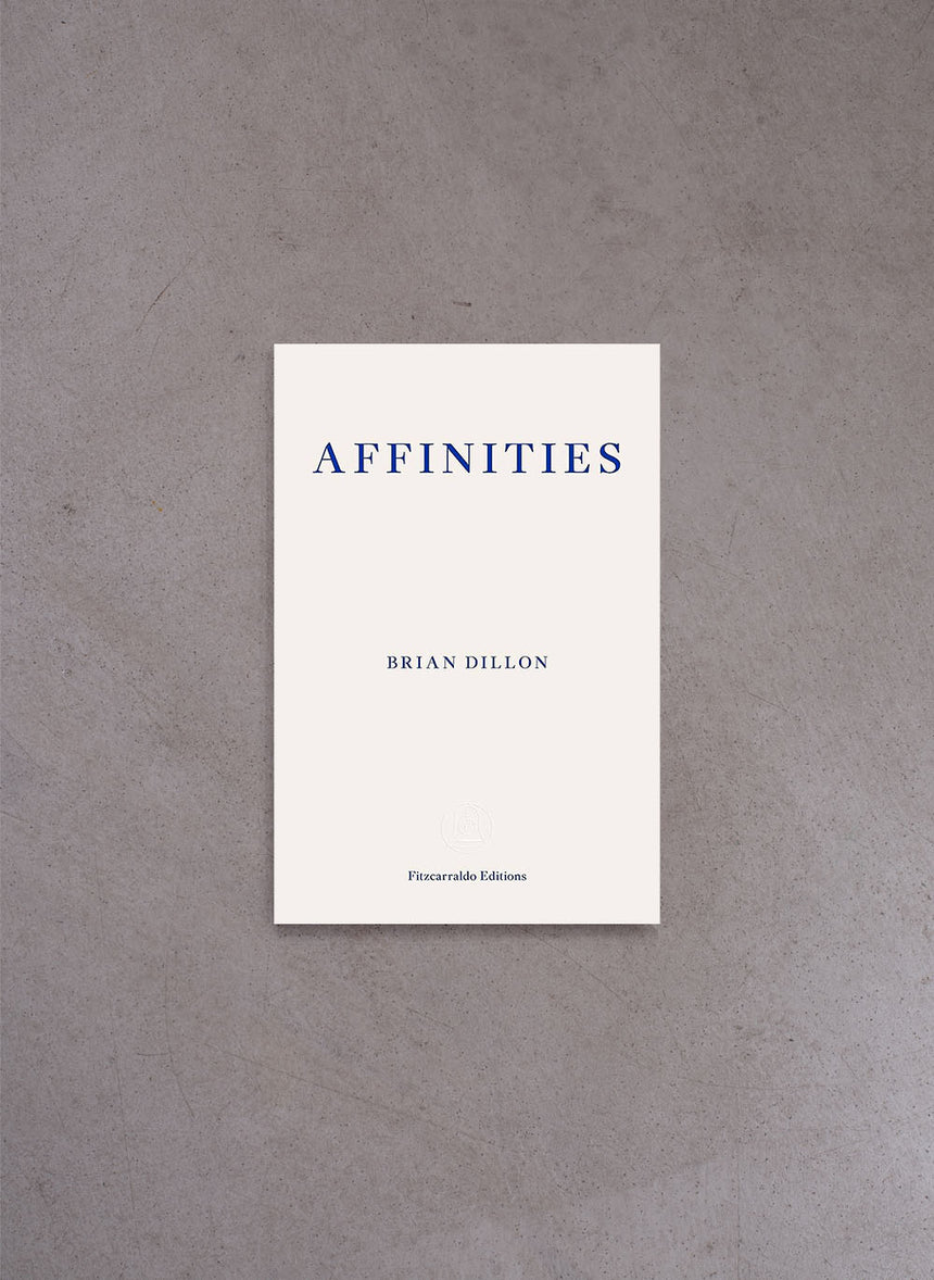 Affinities – Brian Dillon