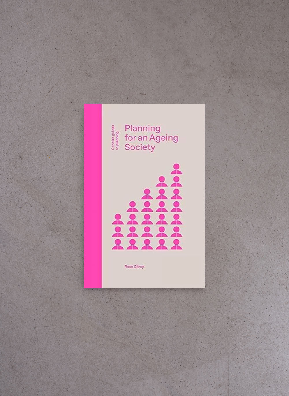 Planning For An Ageing Society – Rose Gilroy