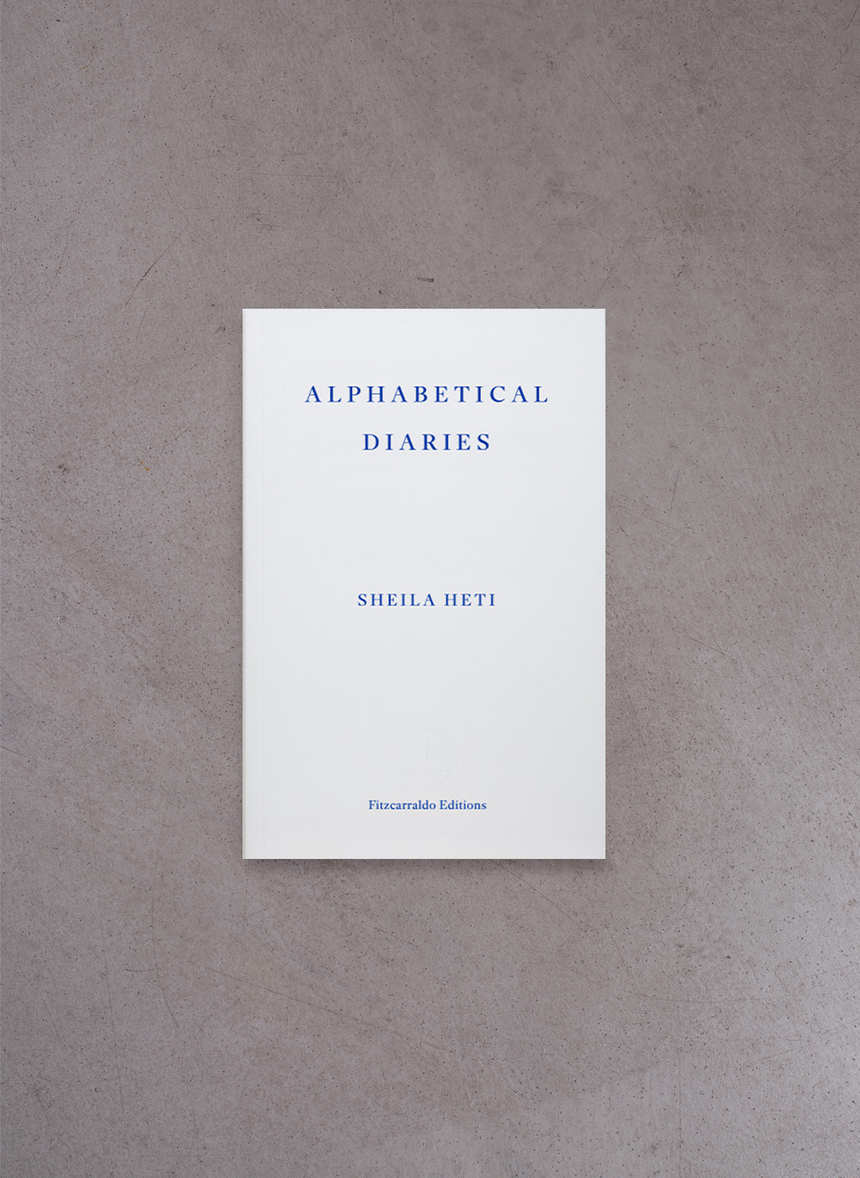 Alphabetical Diaries – Sheila Heti