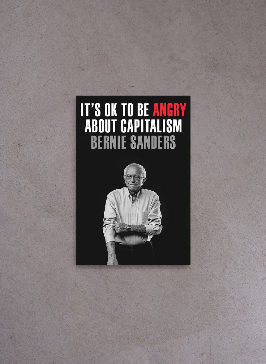 It's OK to Be Angry About Capitalism – Senator Bernie Sanders