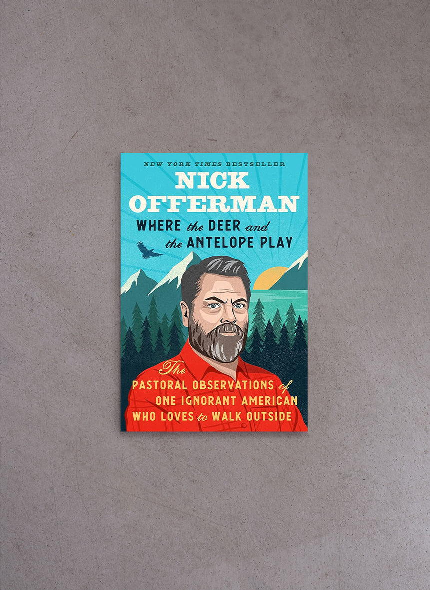 Where the Deer and the Antelope Play – Nick Offerman