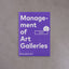 Management of Art Galleries, 3rd edition – Magnus Resch