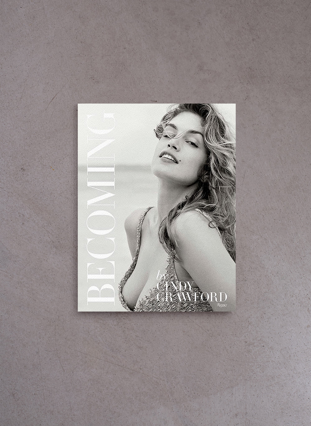 Becoming Cindy Crawford – Cindy Crawford, Katherine O'Leary