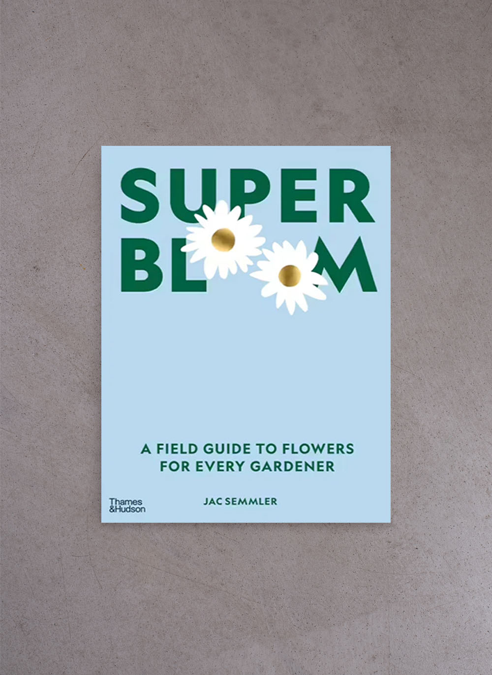 Super Bloom – Jac Semmler