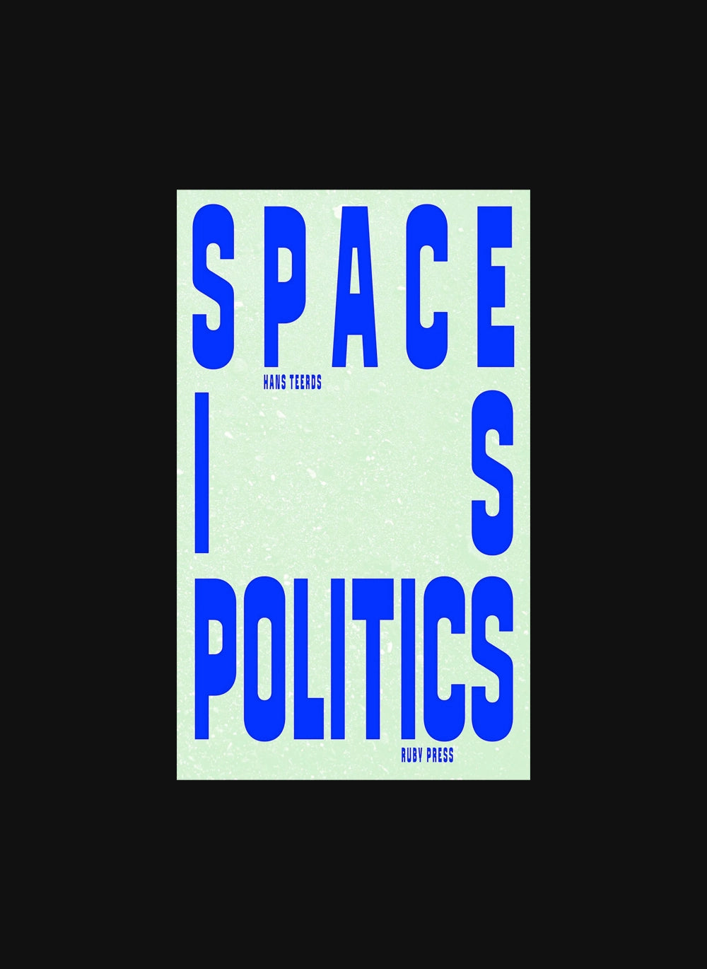 Space is Politics - A Manifesto on Architecture