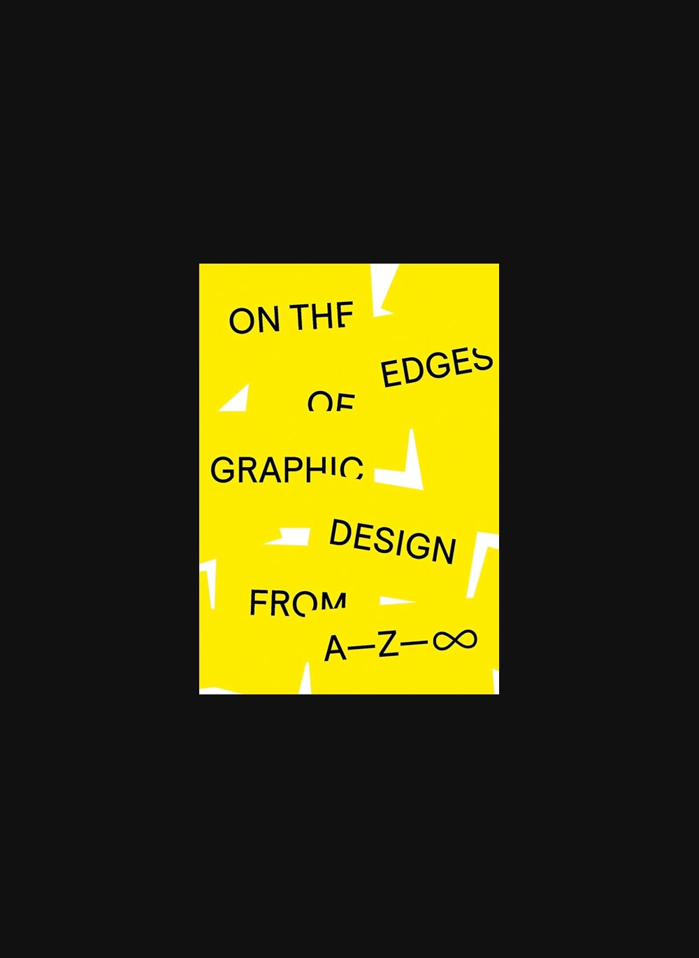 On the Edges of Graphic Design from A—Z—∞
