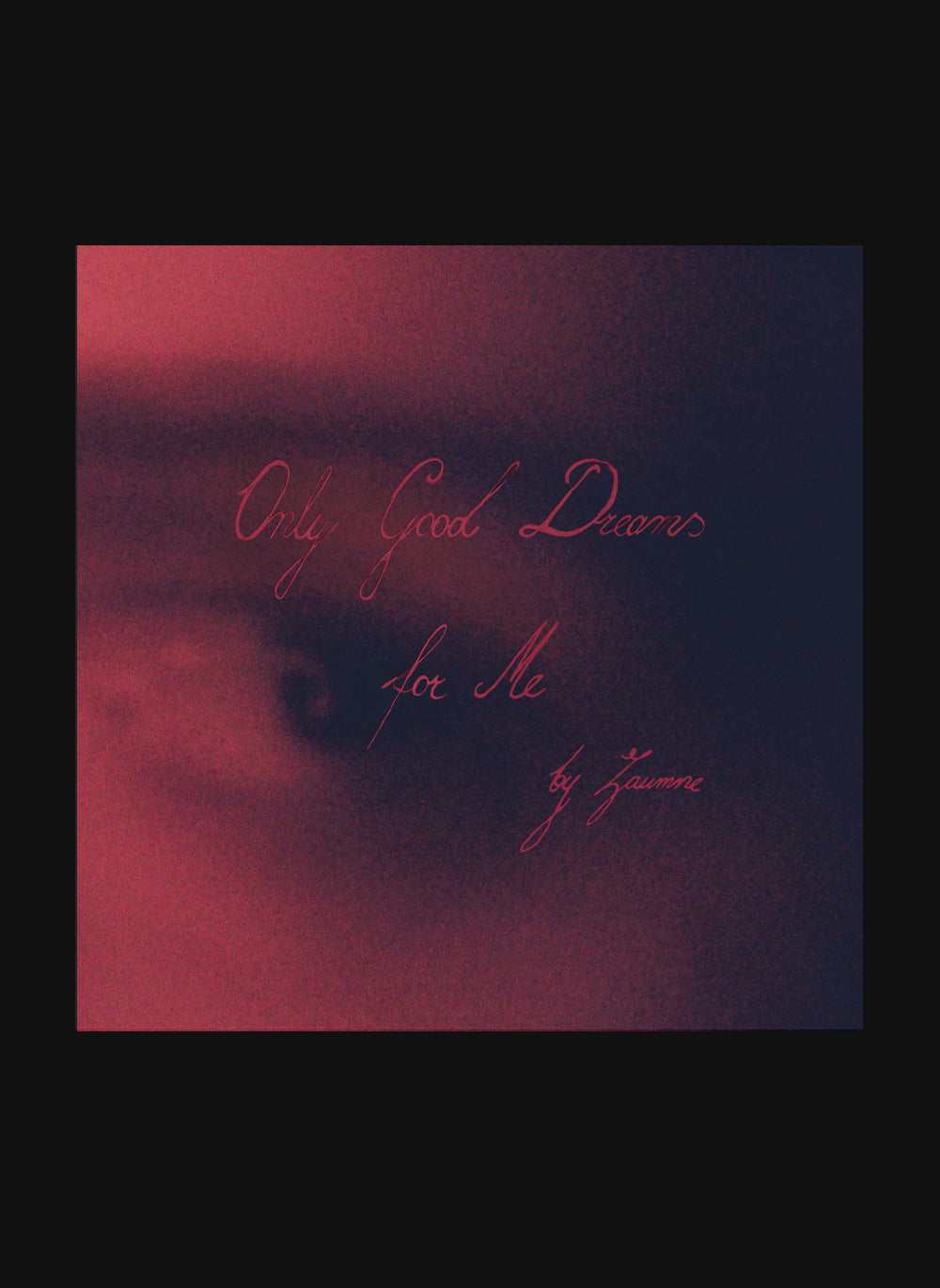 Zaumne – Only Good Dreams For Me