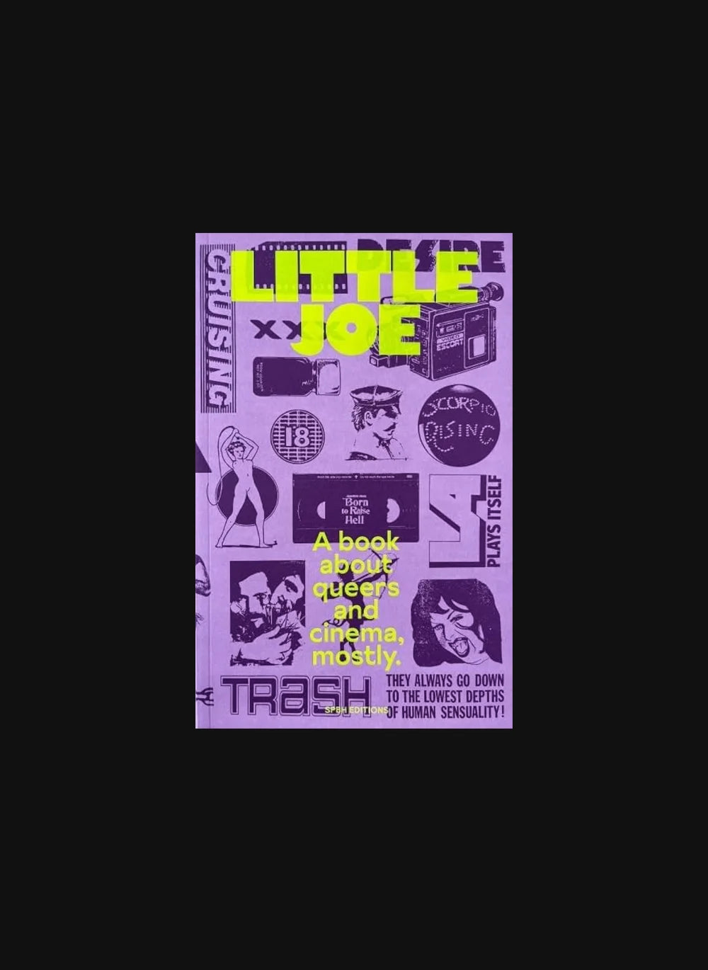 Little Joe: A book about queers and cinema, mostly – Sam Ashby (ed.)