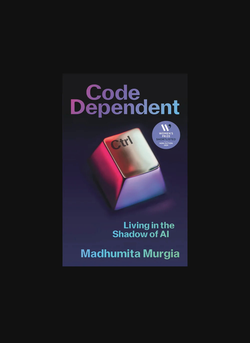 Code Dependent: Living in the Shadow of AI – Madhumita Murgia