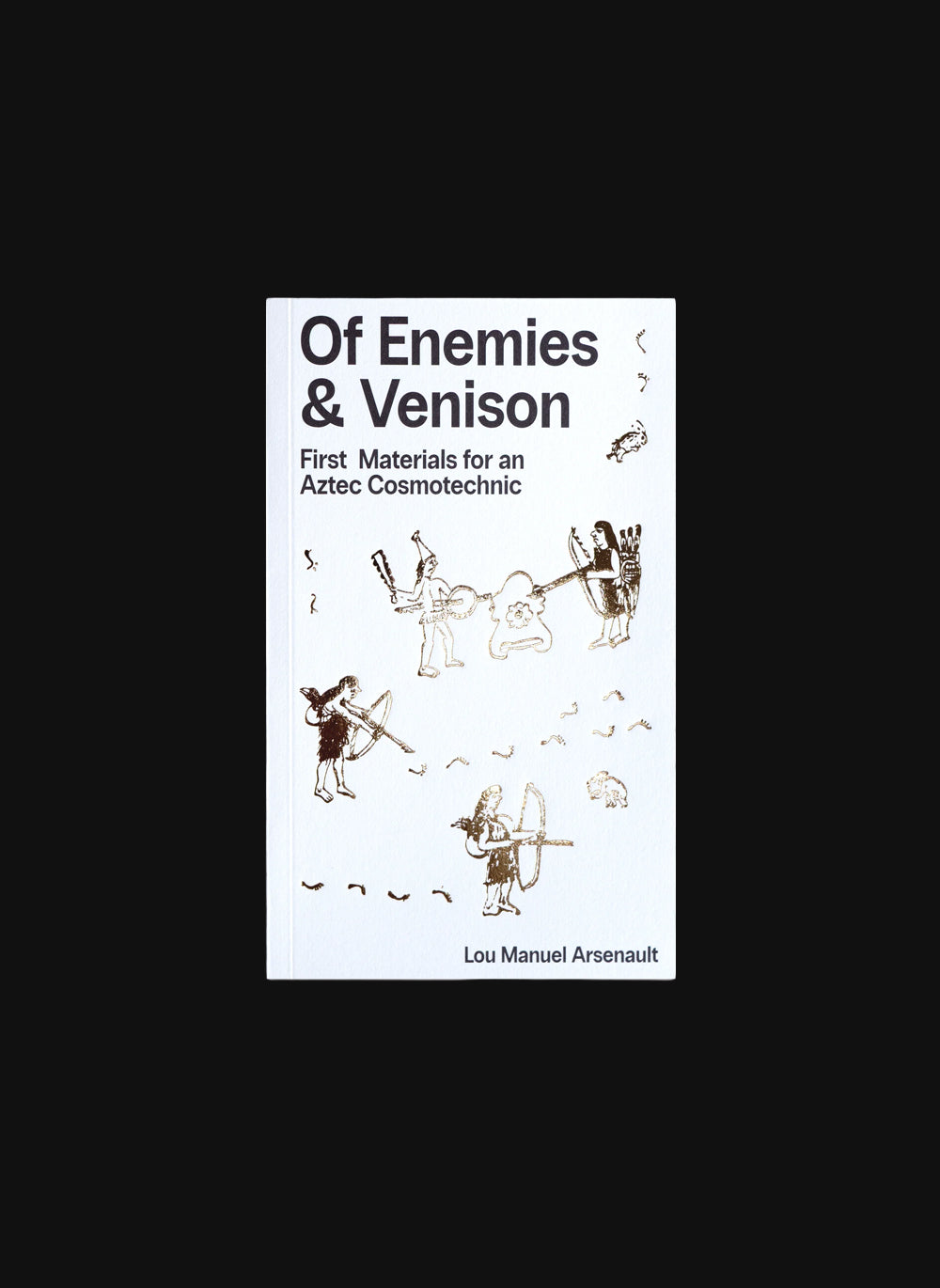 Of Enemies & Venison: First Materials for an Aztec Cosmotechnic