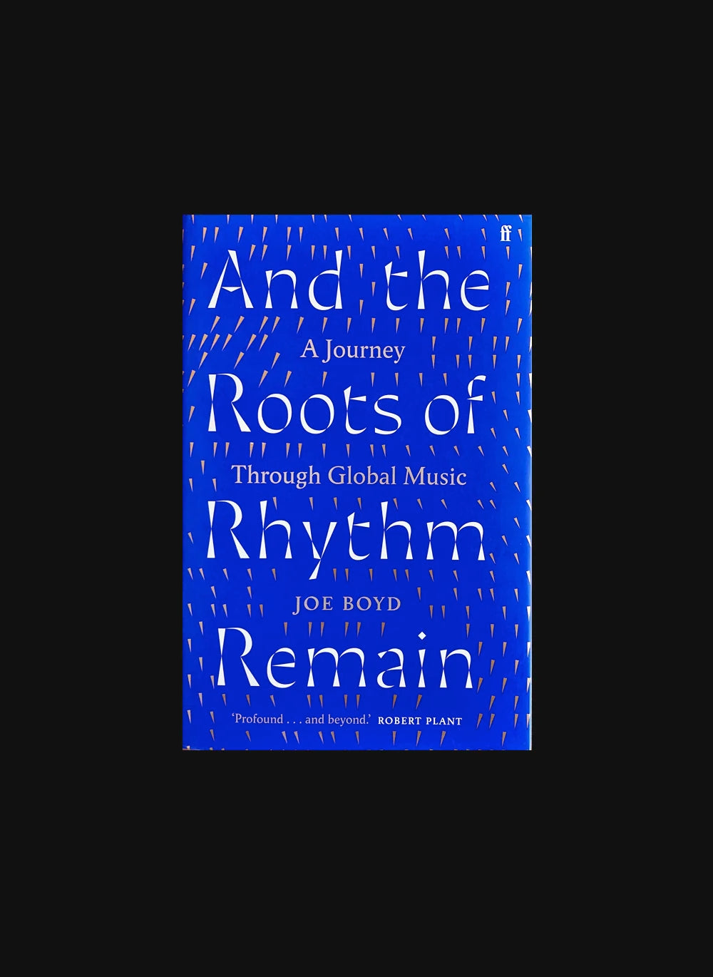 And the Roots of Rhythm Remain – Joe Boyd