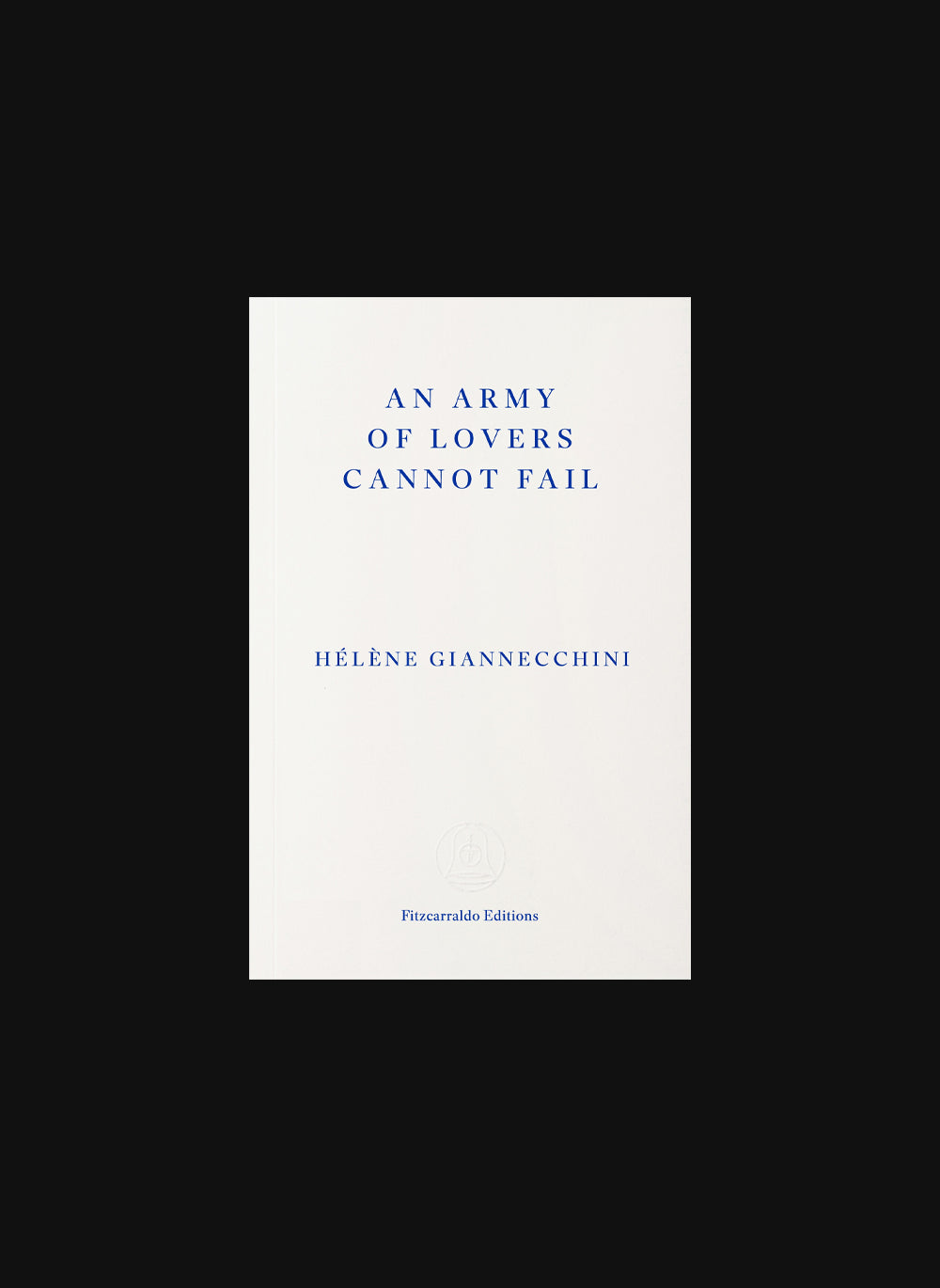 An Army of Lovers Cannot Fail