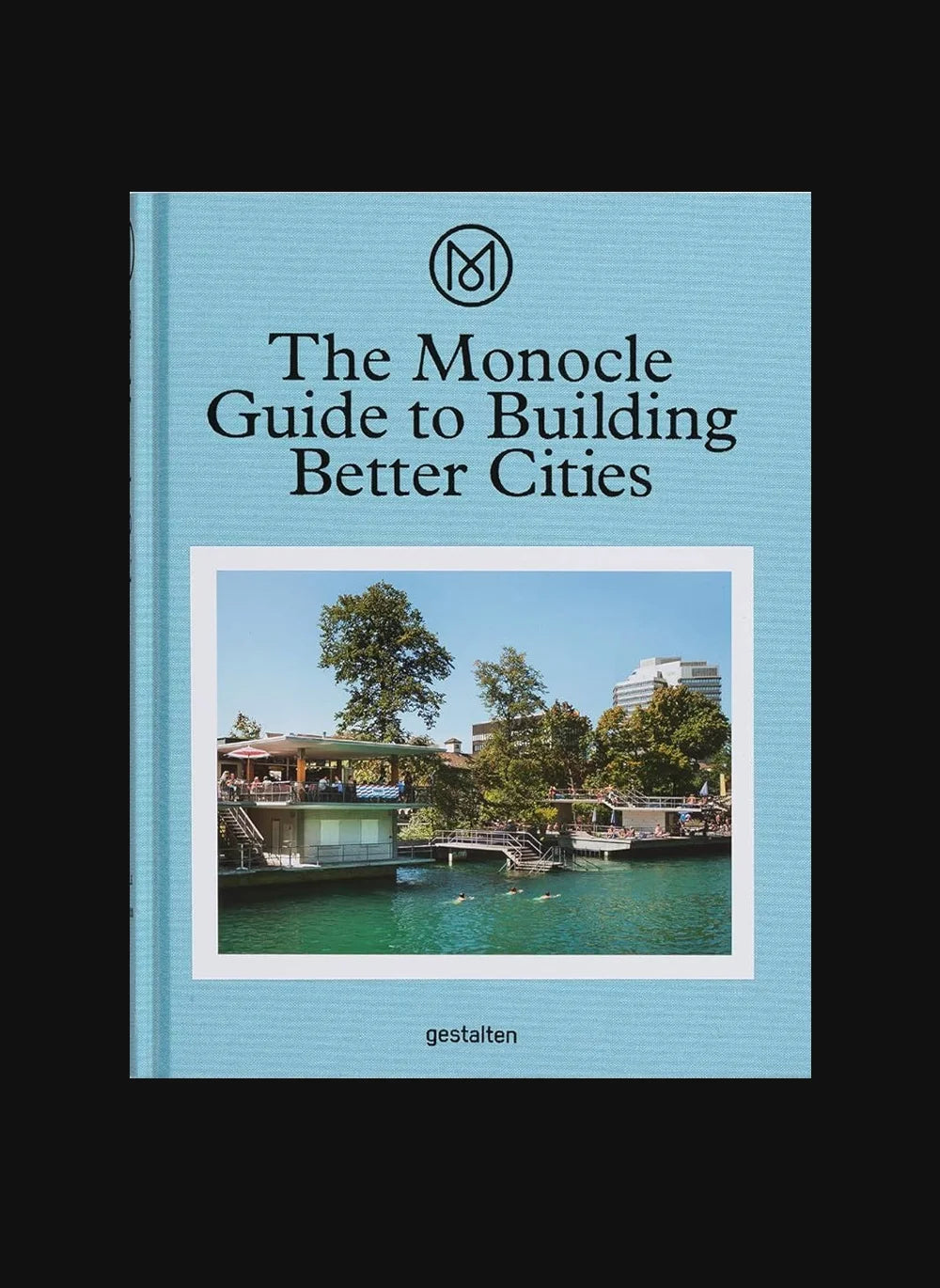 The Monocle Guide to Building Better Cities