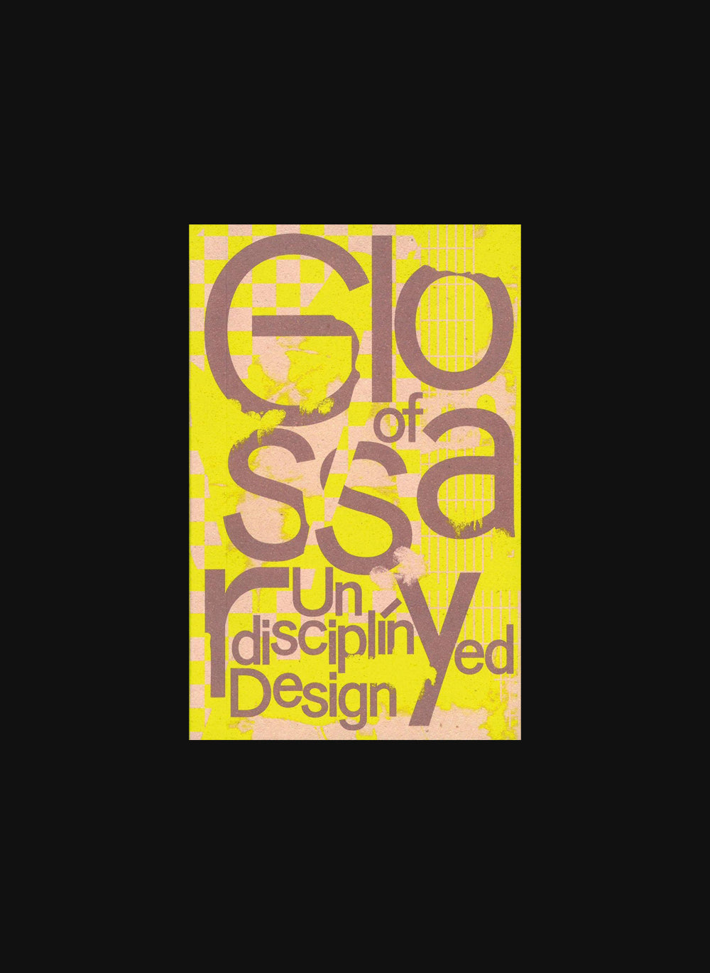 Glossary of Undisciplined Design