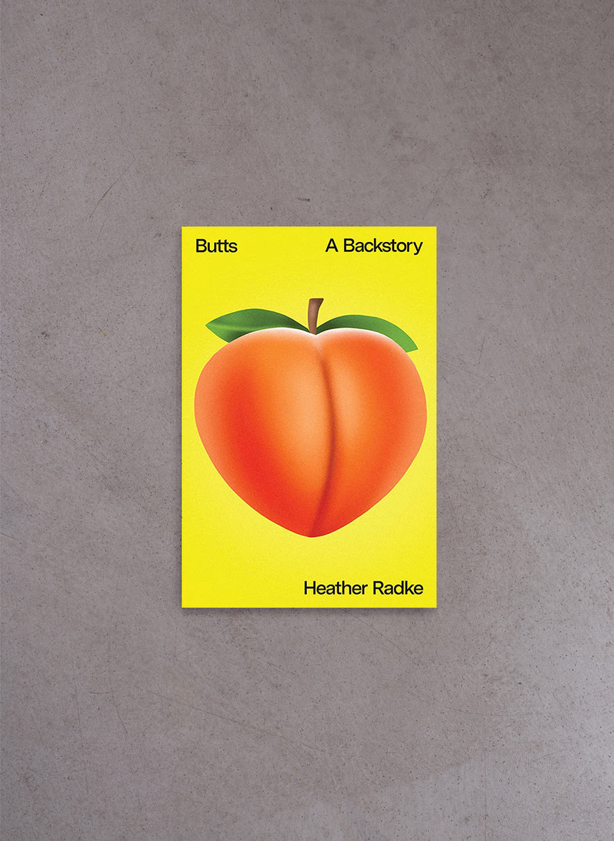 Butts: A Backstory – Heather Radke