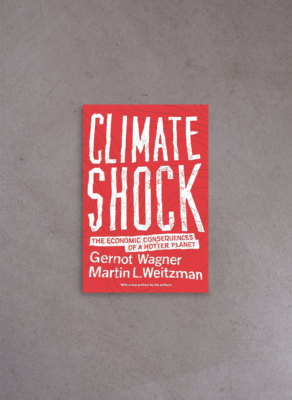 Climate Shock: The Economic Consequences of a Hotter Planet – Gernot Wagner, Martin L. Weitzman