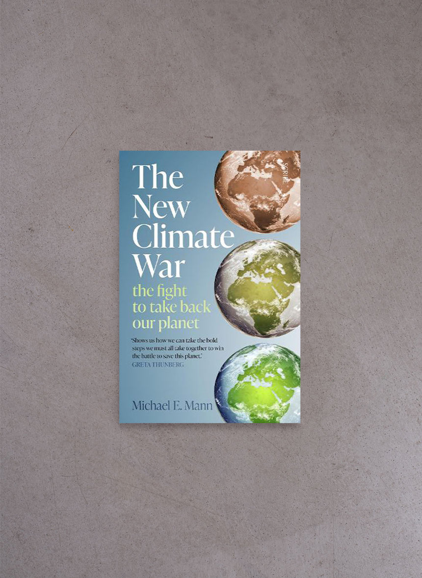 The New Climate War – Michael E. Mann