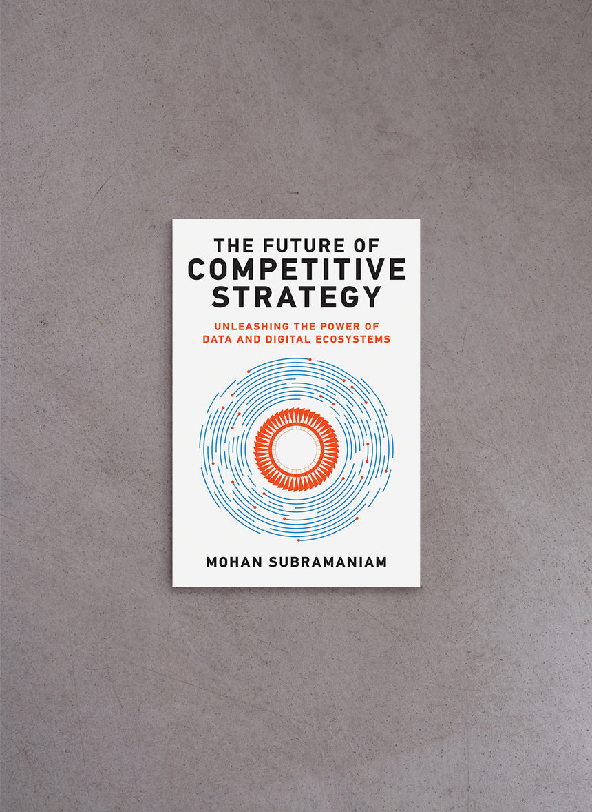The Future of Competitive Strategy – Mohan Subramaniam