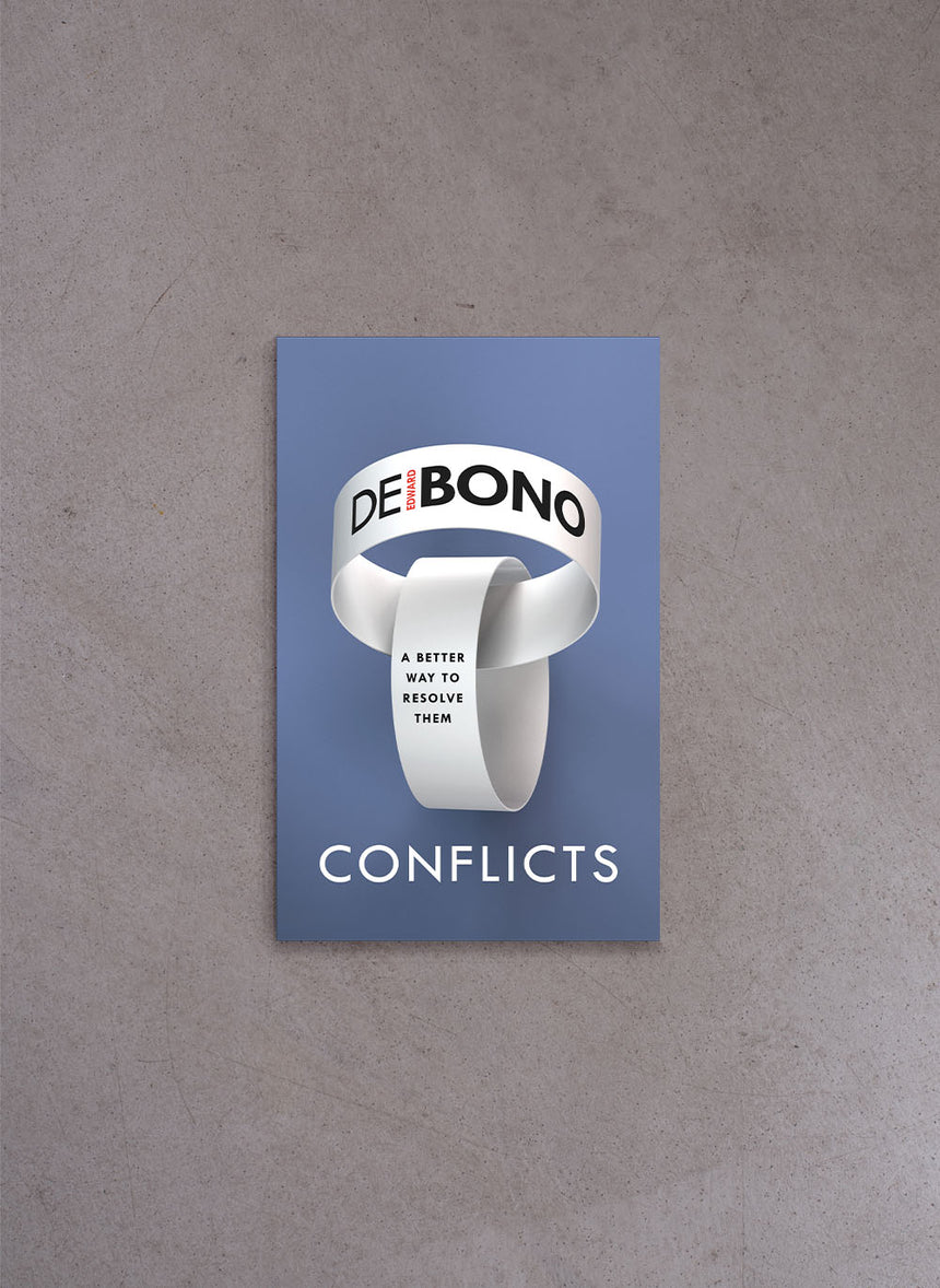 Conflicts: A Better Way to Resolve Them – Edward de Bono