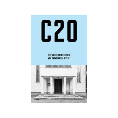 C20: Der Architekturfuhrer Von Trenčianske Teplice