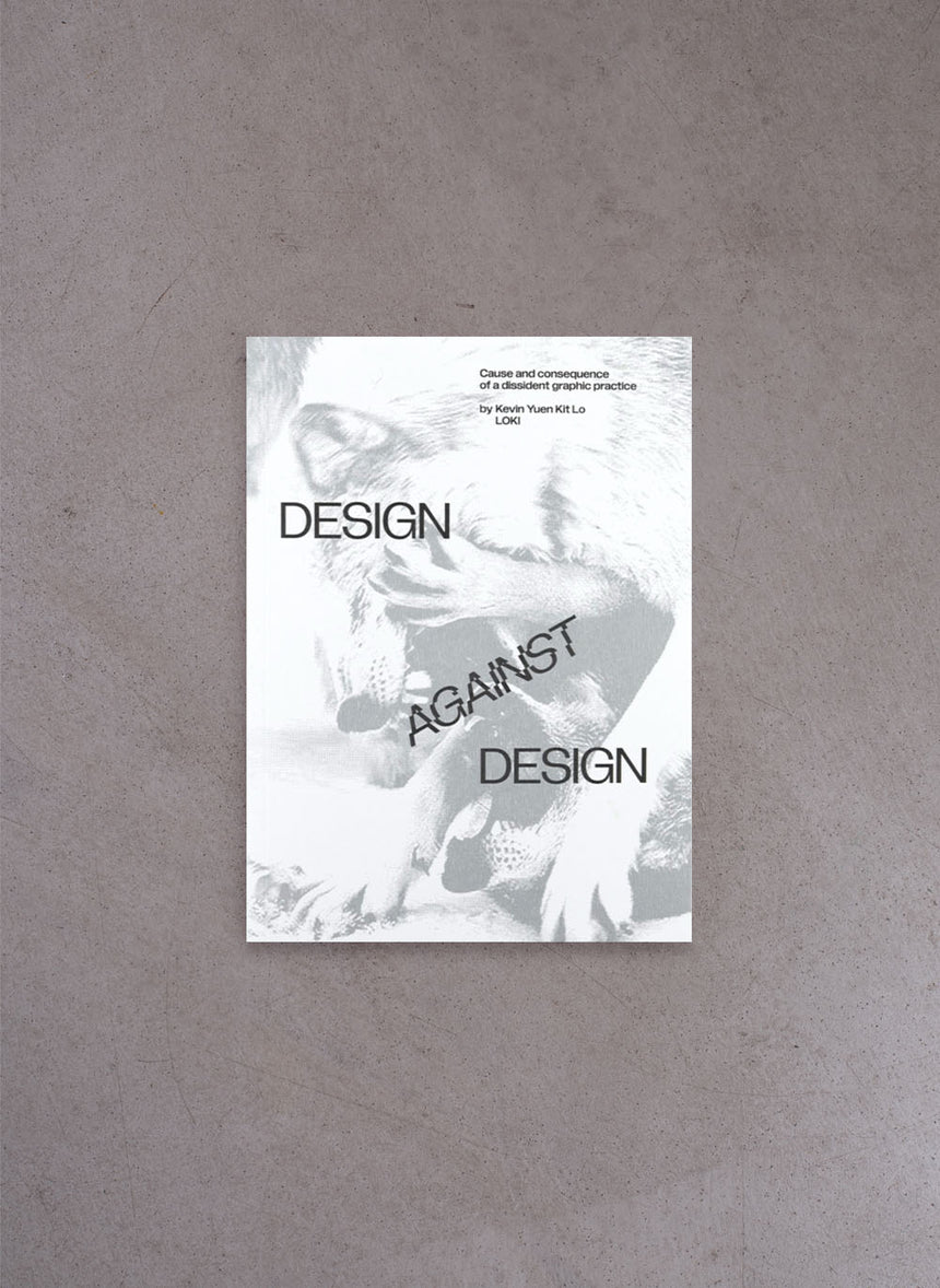 Design Against Design – Kevin Yuen Kit Lo