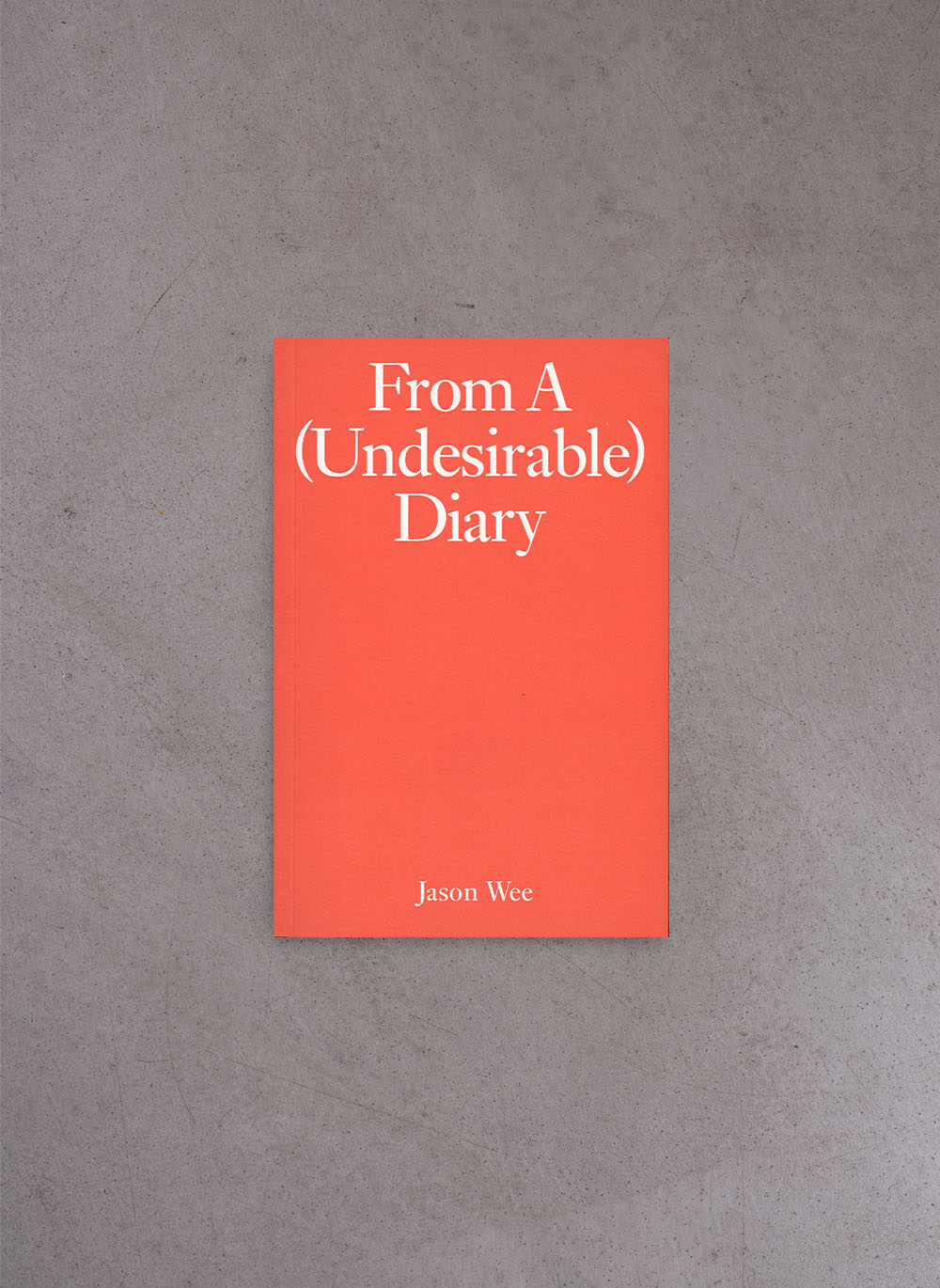 From an (Undesirable) Diary – Jason Wee