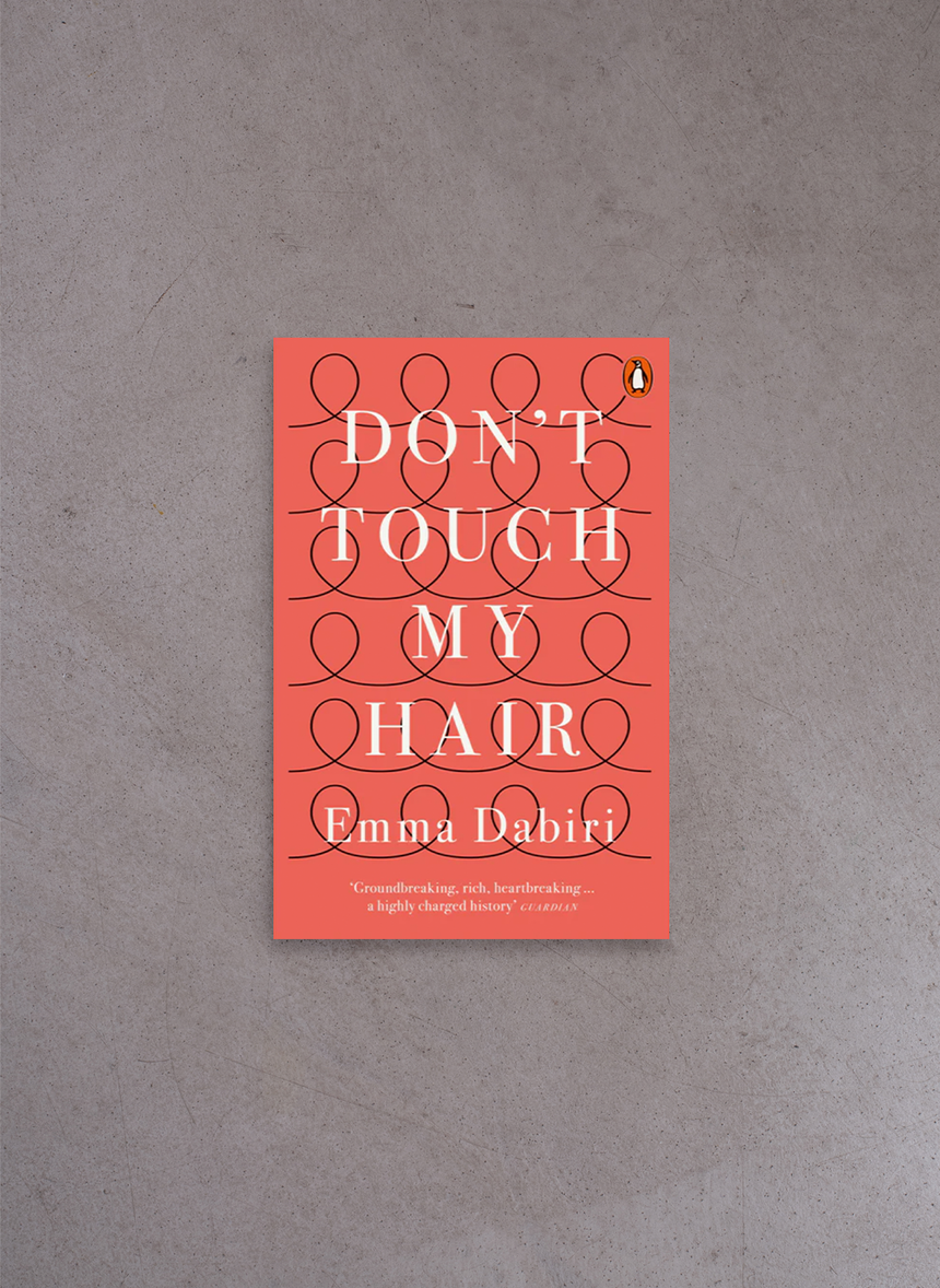 Don't Touch My Hair – Emma Dabiri