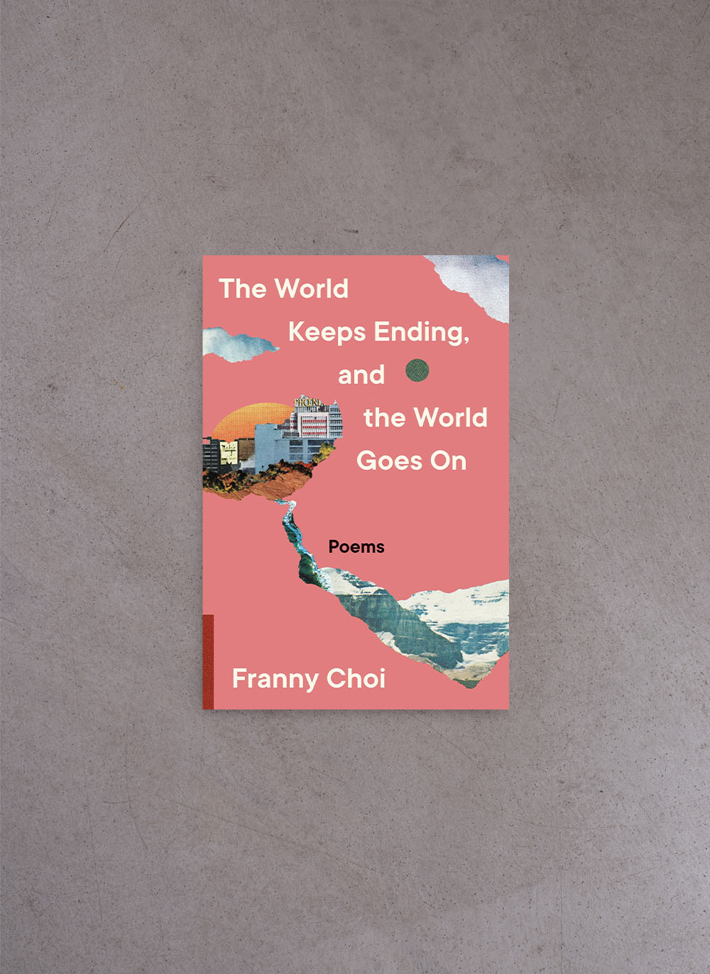 The World Keeps Ending, and the World Goes On – Franny Choi