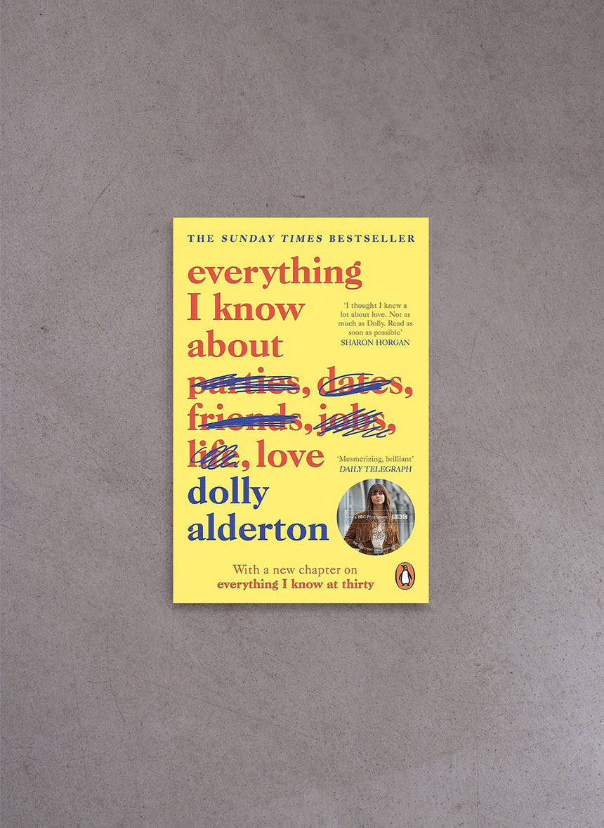 Everything I Know About Love – Dolly Alderton