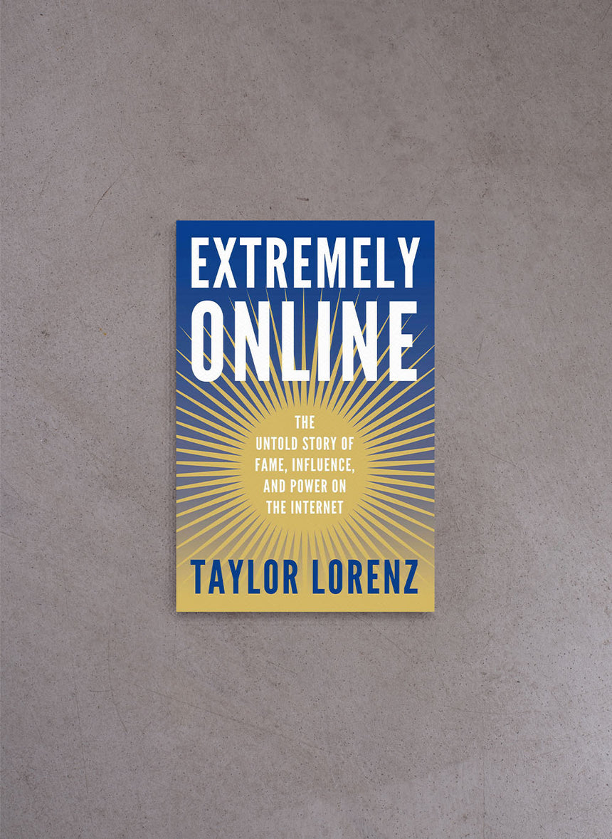 Extremely Online – Taylor Lorenz