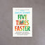 Five Times Faster – Simon Sharpe