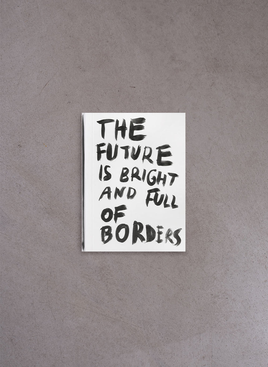 The Future is Bright and Full of Borders – Ariane Spanier