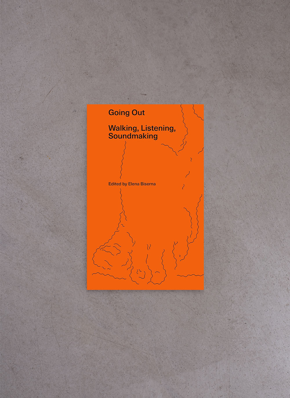 Going Out – Walking, Listening, Soundmaking – Elena Biserna ed.