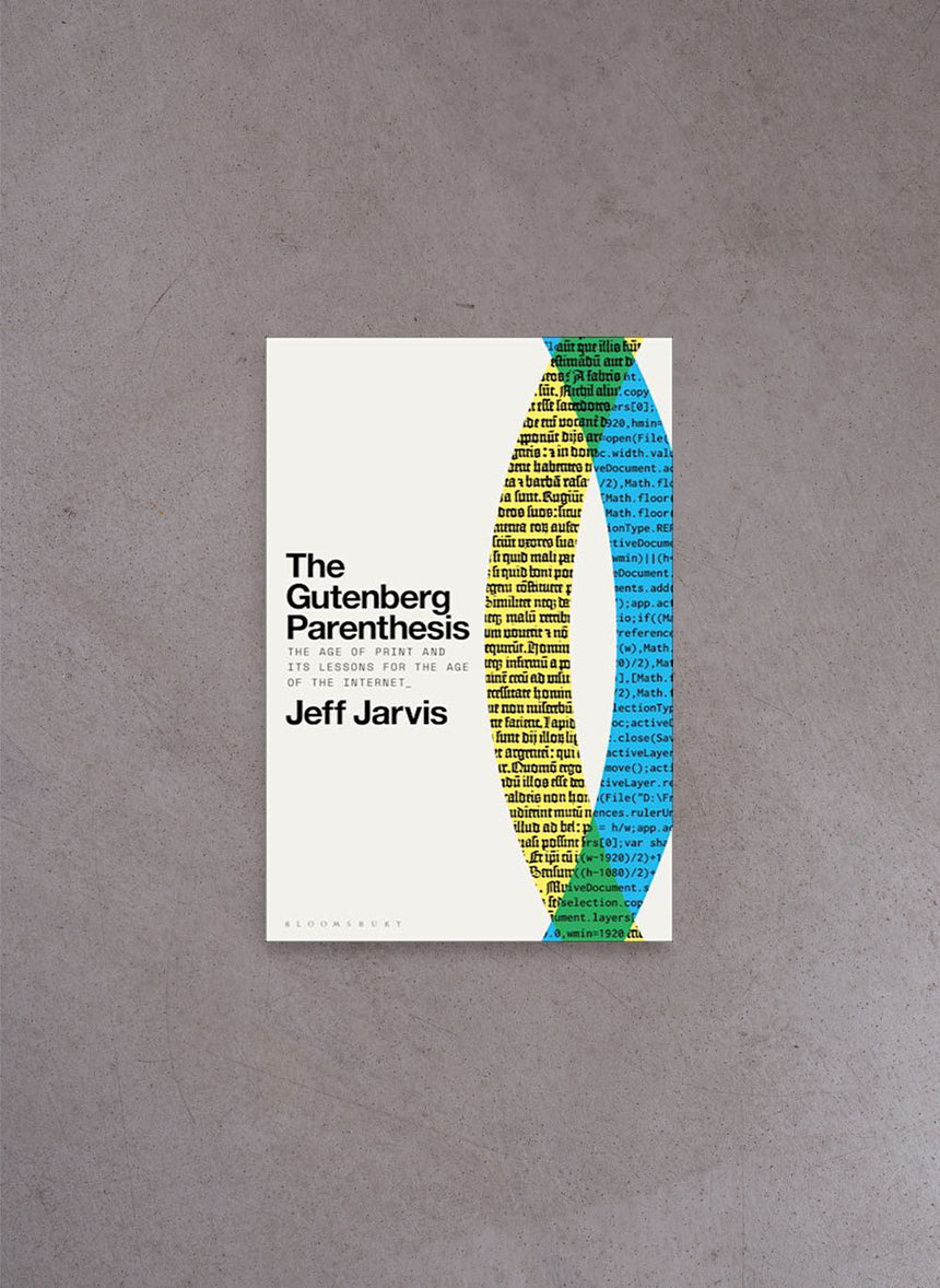 The Gutenberg Parenthesis – Jeff Jarvis