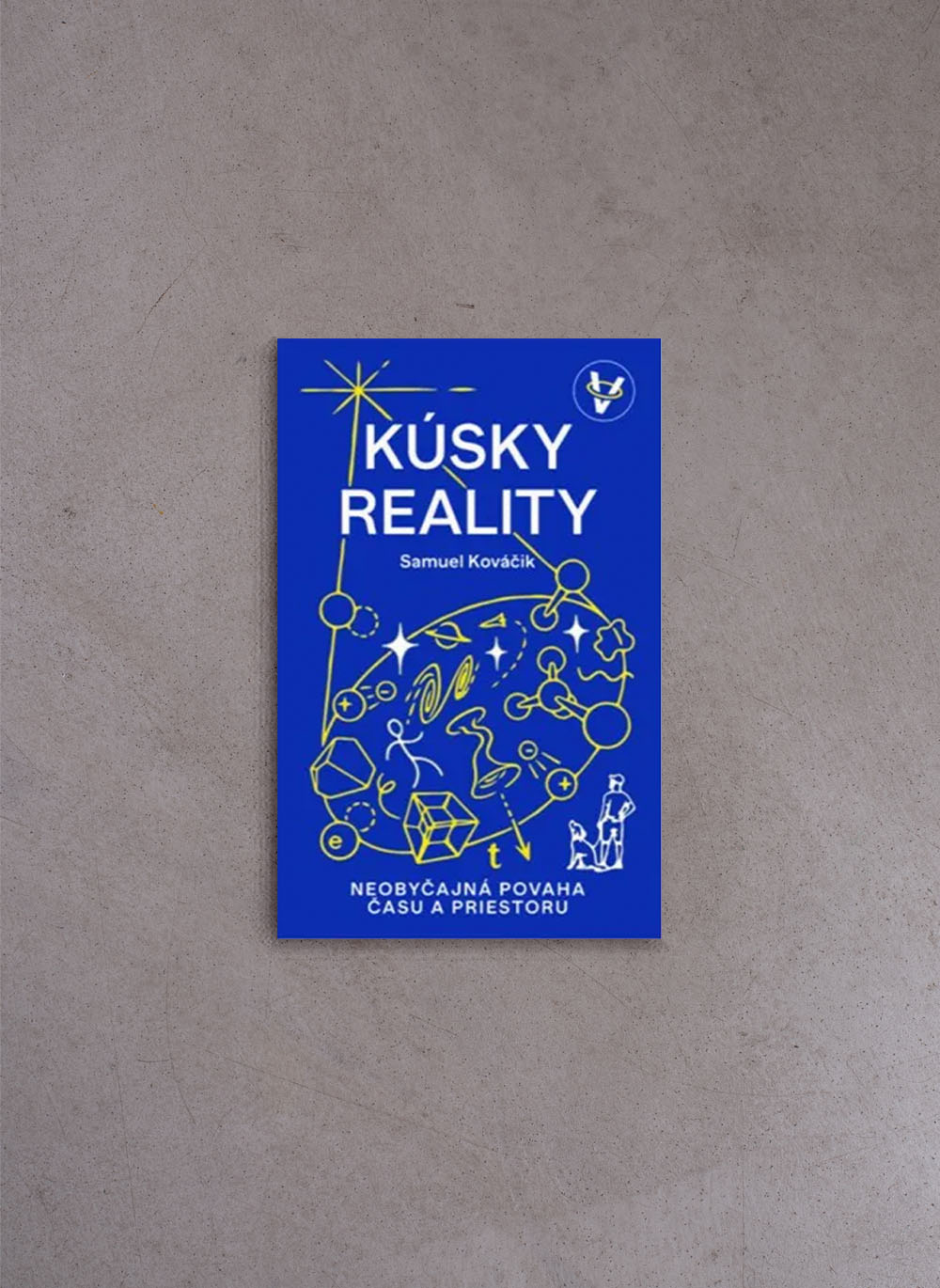 Kúsky reality: Neobyčajná povaha času a priestoru – Samuel Kováčik