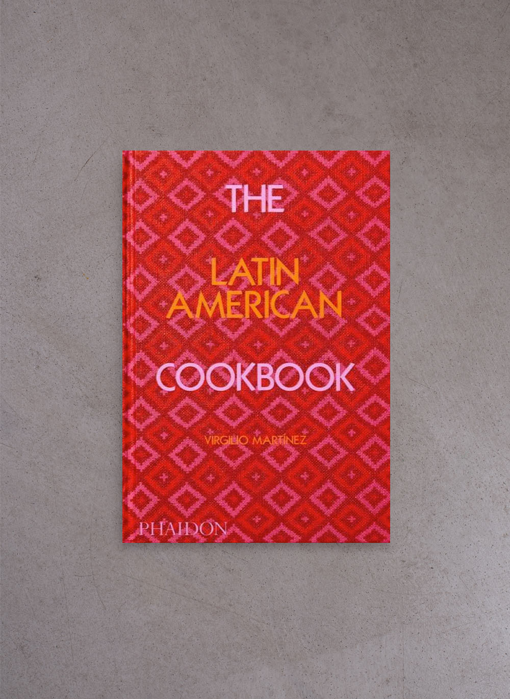 The Latin American Cookbook – Virgilio Martinez