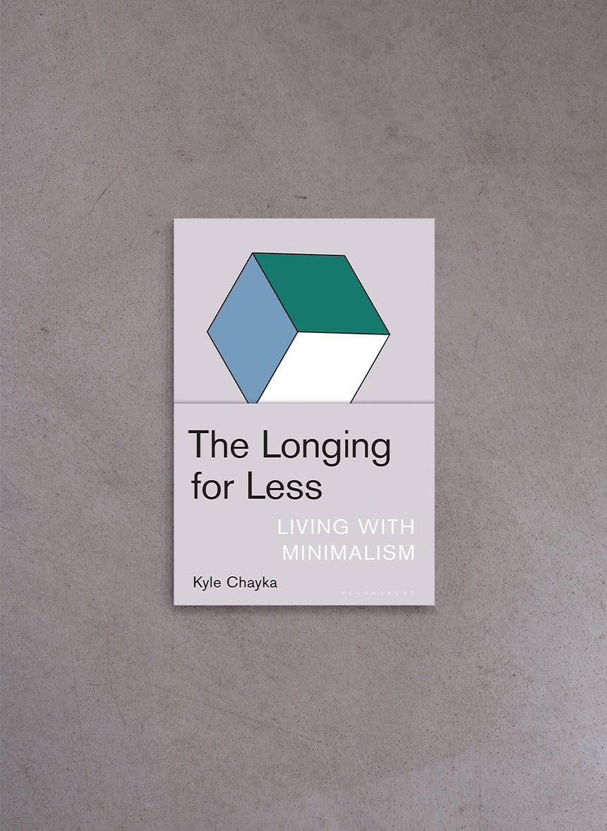 The Longing for Less – Kyle Chayka
