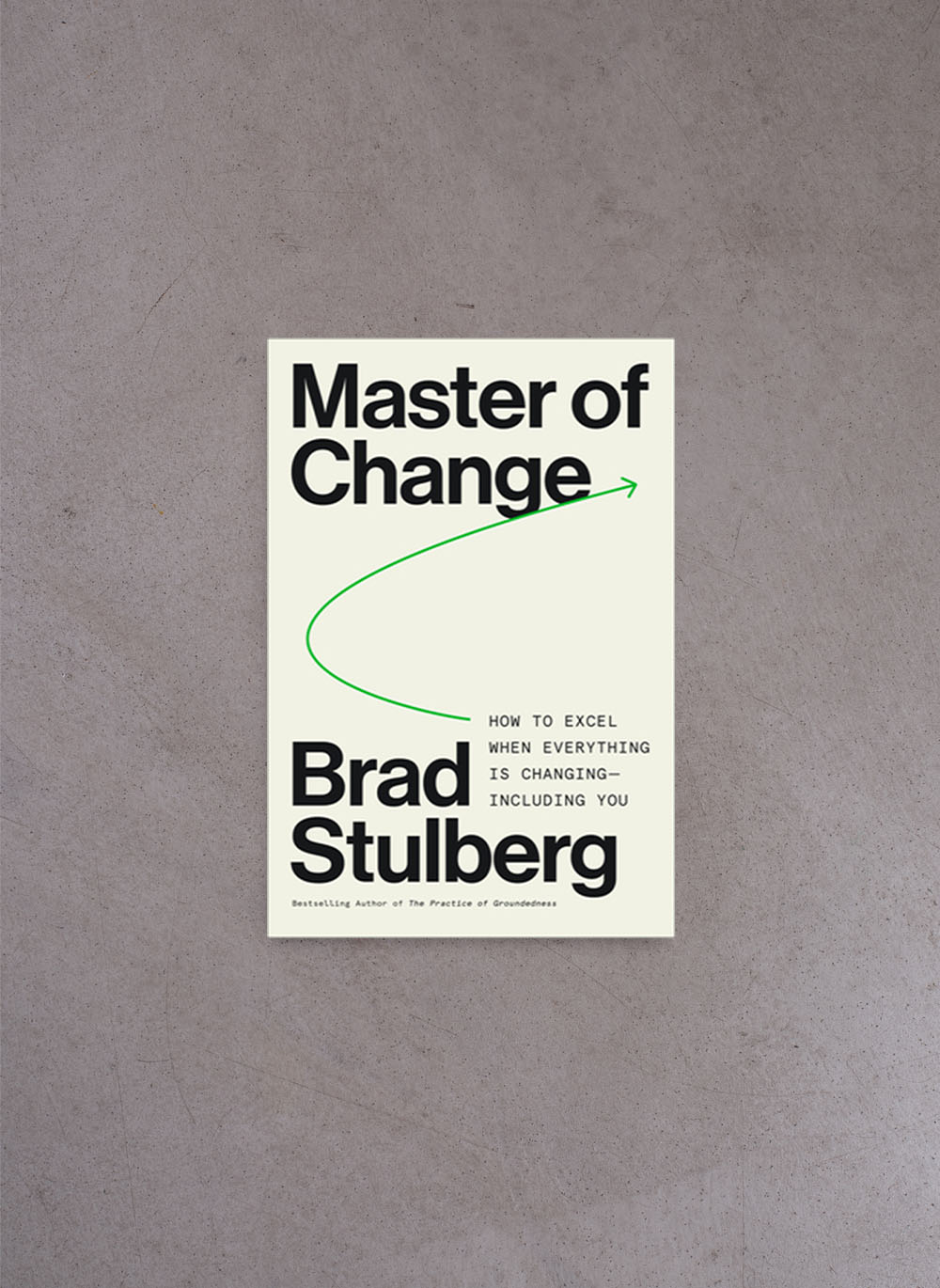 Master of Change – Brad Stulberg