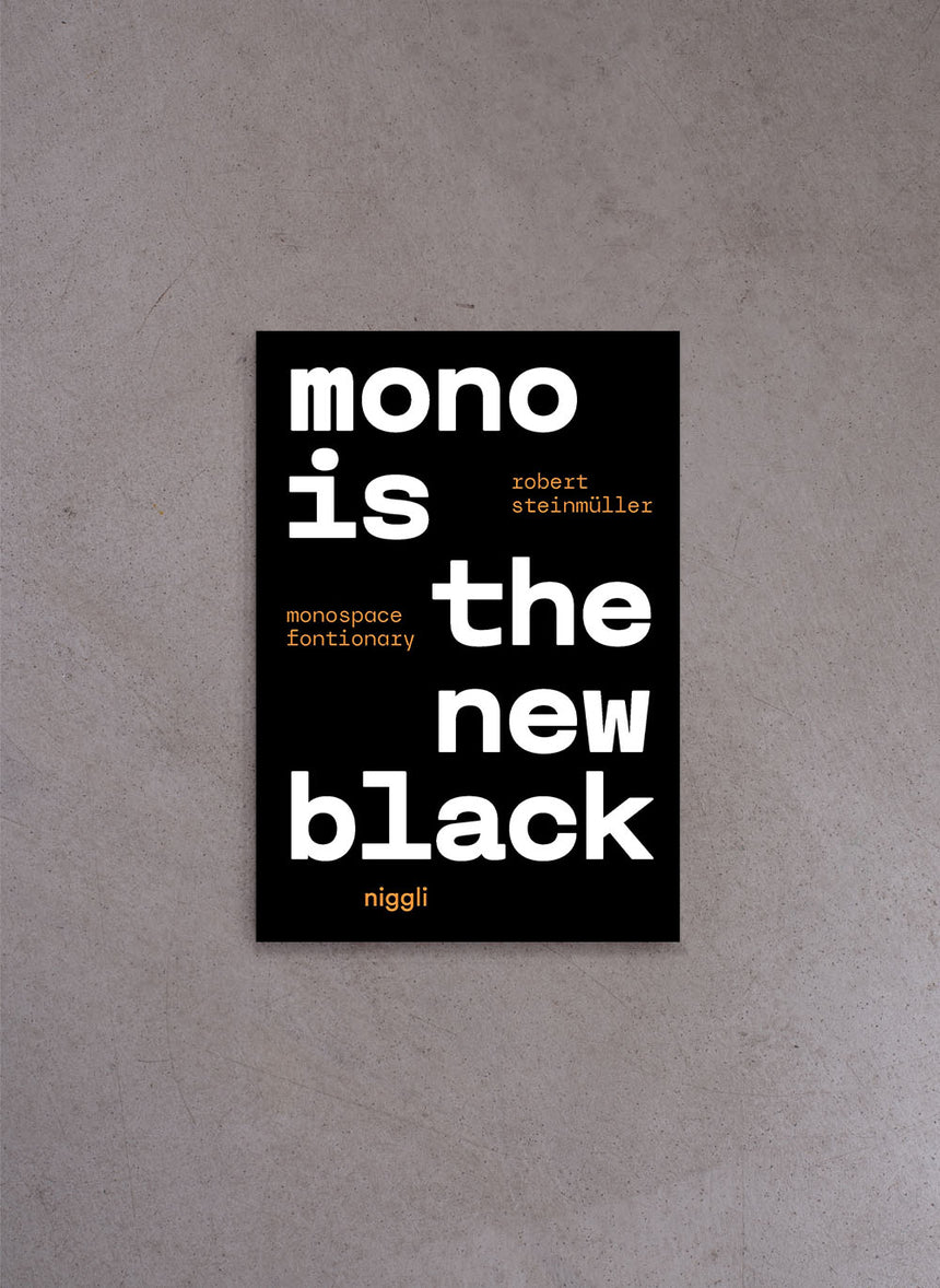 Mono is the new Black: Monospace Fonctionary – Robert Steinmuller