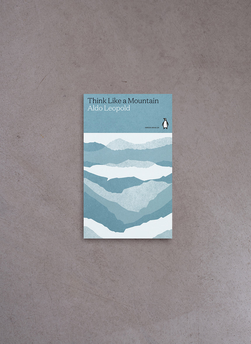Think Like a Mountain – Aldo Leopold