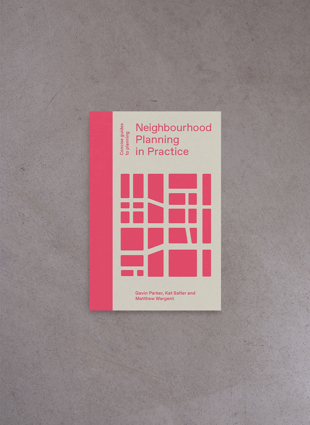 Neighbourhood Planning In Practice – Gavin Parker, Kat Salter, Matthew Wargent