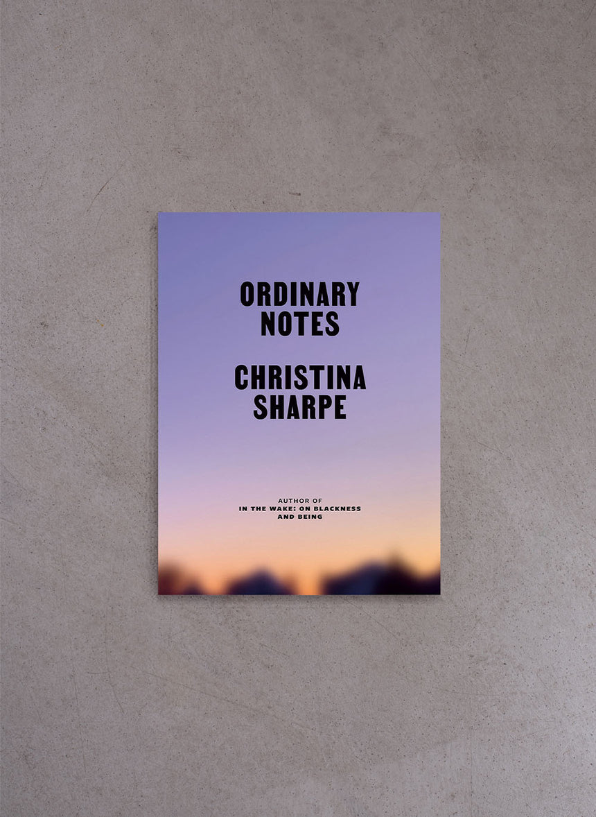 Ordinary Notes – Christina Sharpe