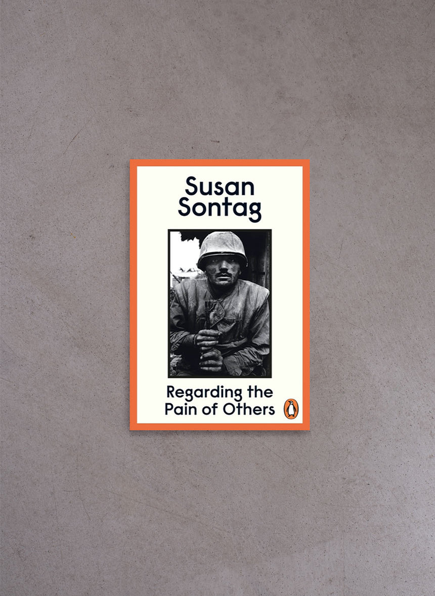Regarding the Pain of Others – Susan Sontag